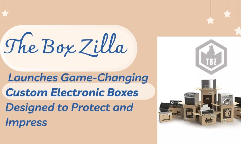 the-box-zilla-launches-game-changing-custom-electronic-boxes-designed-to-protect-and-impress